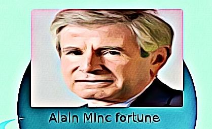 Alain Minc fortune