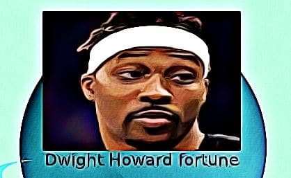 Dwight Howard fortune