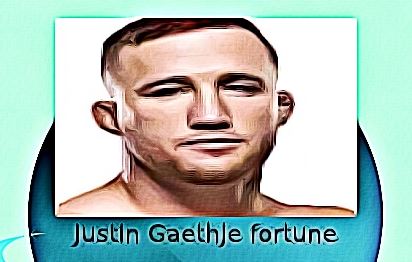 Justin Gaethje fortune