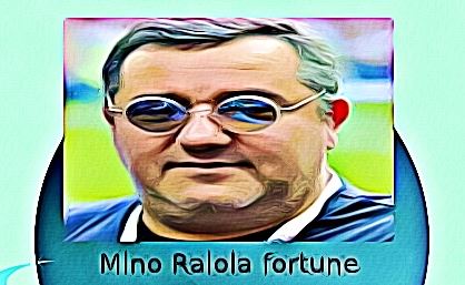 Mino Raiola fortune