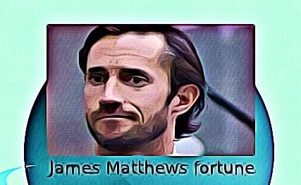 James Matthews fortune