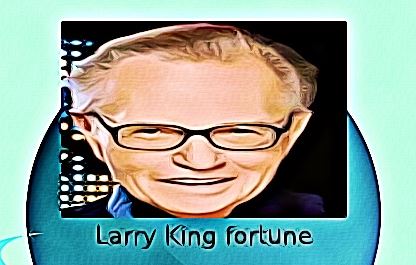Larry King fortune