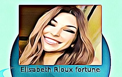 Elisabeth Rioux fortune