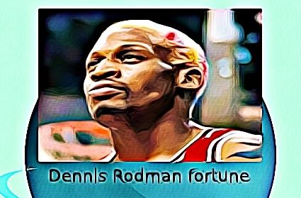 Dennis Rodman fortune