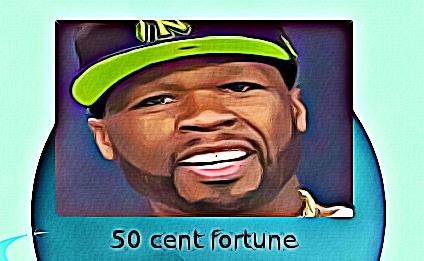 50 cent fortune