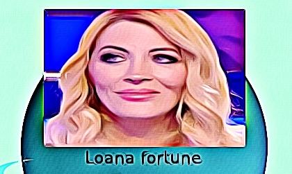 Loana fortune