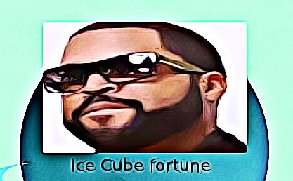 Ice Cube fortune