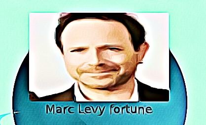 Marc Levy fortune