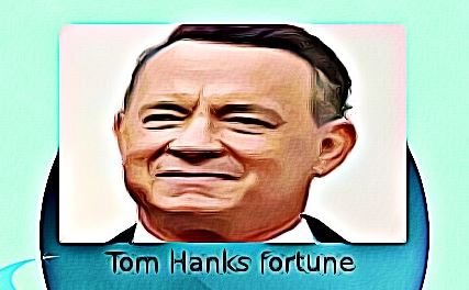 Tom Hanks fortune