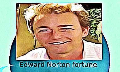 Edward Norton fortune