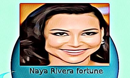 Naya Rivera fortune