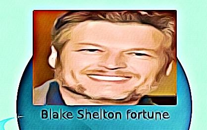 Blake Shelton fortune