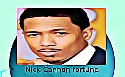 Nick Cannon fortune