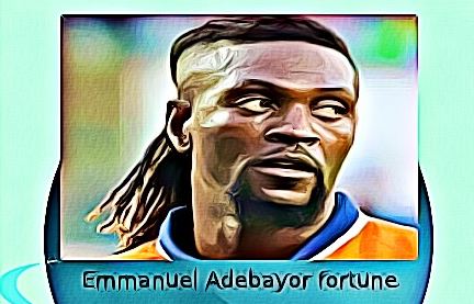 Emmanuel Adebayor fortune