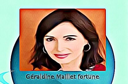 Géraldine Maillet fortune
