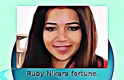 Ruby Nikara fortune