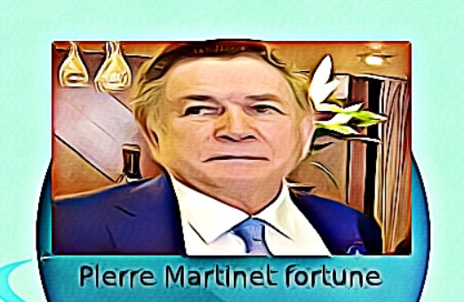 Pierre Martinet fortune