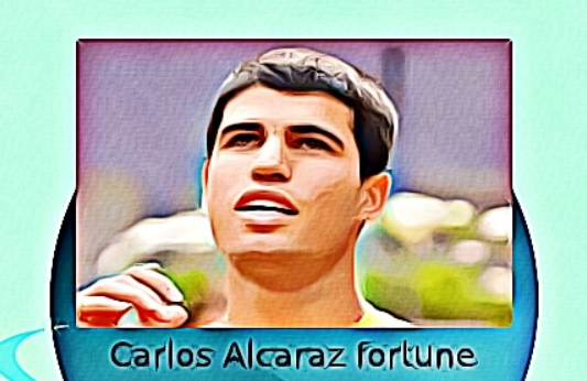 Carlos Alcaraz fortune