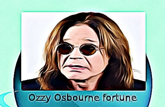 Ozzy Osbourne fortune